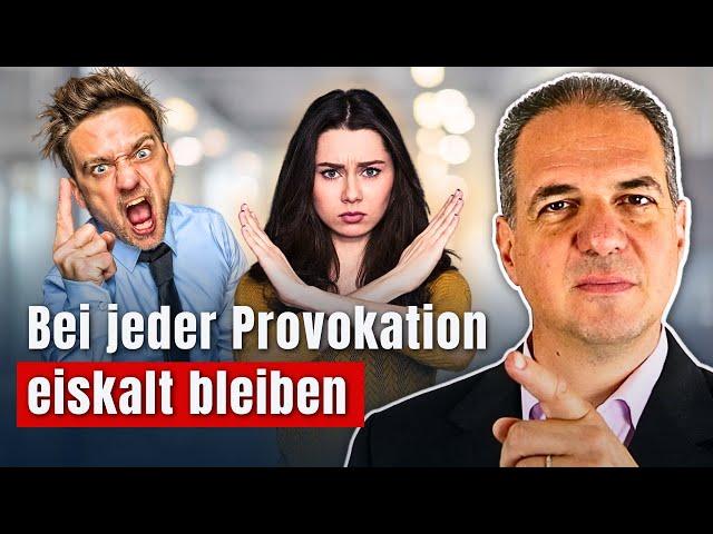 5 Tipps, um bei jeder Provokation eiskalt zu bleiben (Probieren Sie es aus)