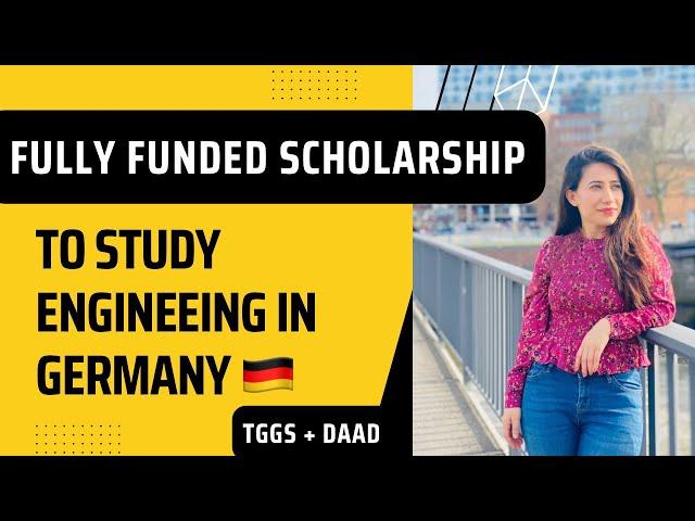 TGGS DAAD Scholarship 2024 to Study Engineering in Germany and Thailand | Fully funded
