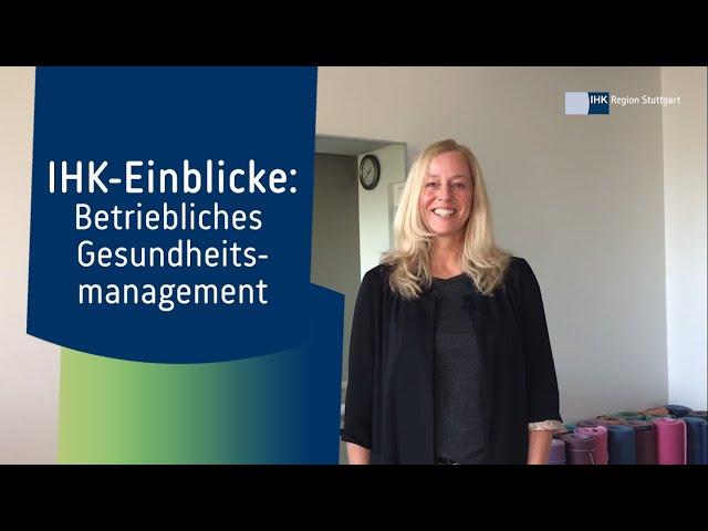 IHK-Einblicke: Betriebliches Gesundheitsmanagement