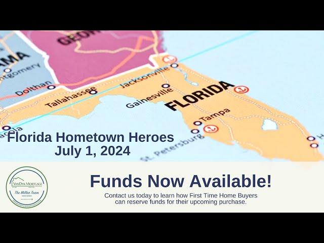 Florida Hometown Heroes Funds for First Time Home Buyers Now Available 07/01/2024!