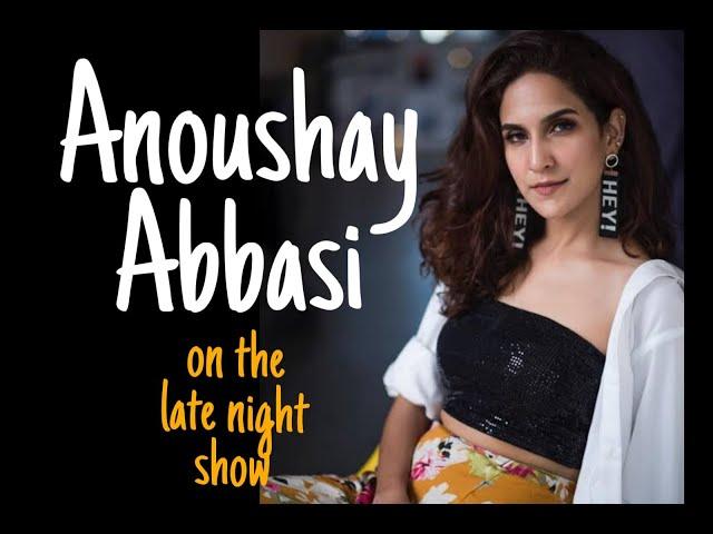 Anoushay Abbasi - Late NIght Show - Full Interview