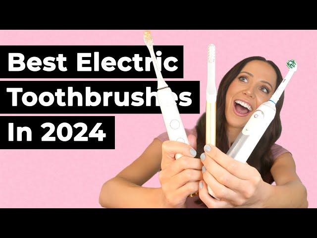 Best Electric Toothbrushes in 2024 (Dental Hygienist Explains)