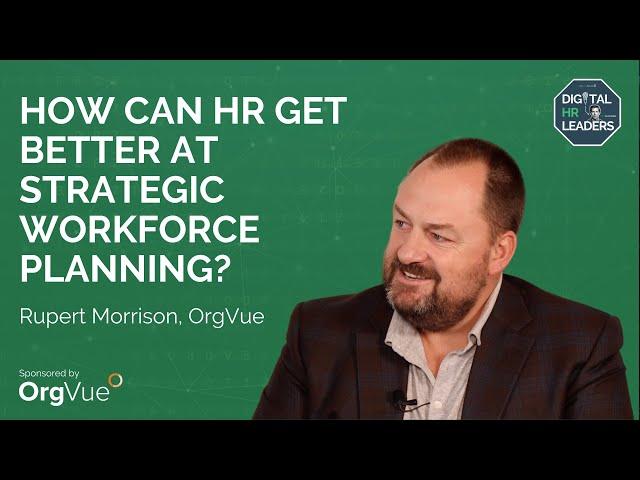 HOW CAN HR GET BETTER AT STRATEGIC WORKFORCE PLANNING?