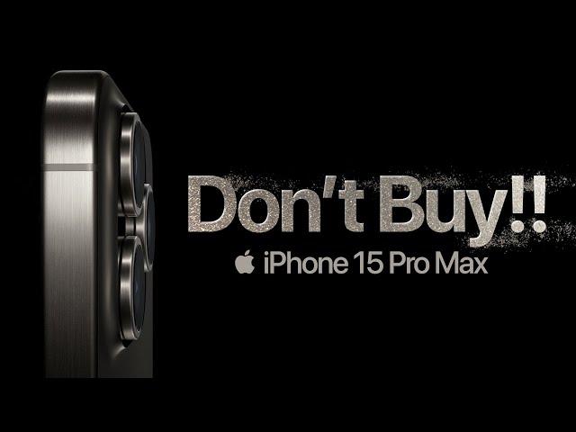 iPhone 15 Pro Max - DON'T WASTE YOUR MONEY! 