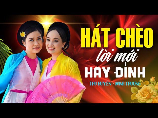 Những bài Hát Chèo Lời Mới hay nhất của 2 giọng hát chèo vàng NSND Thu Huyền và NSUT Minh Phương