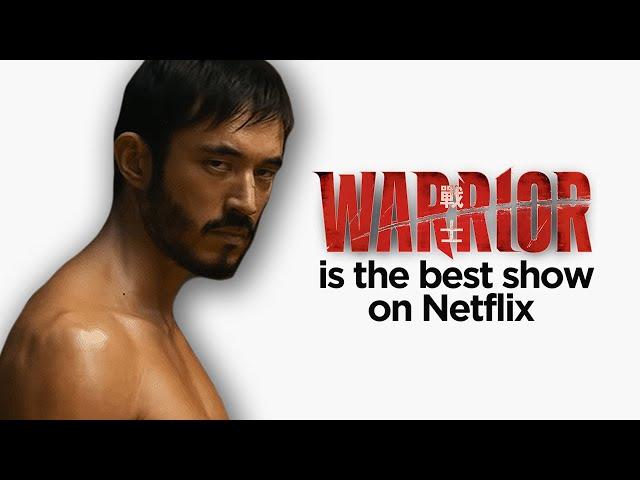 Warrior Is The Best Show On Netflix