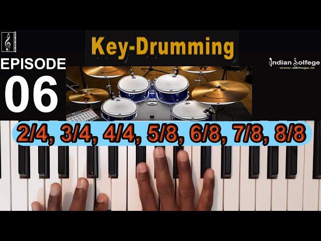 Key Drumming 2/4, 3/4, 4/4, 5/8, 6/8, 7/8, 8/8 Time Signatures|Finger Drum |Episode 6|Indian Solfege