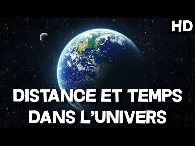 DISTANCE ET TEMPS DANS L'UNIVERS ; BALADE COSMIQUE - Documentaire de l'univers (HD)