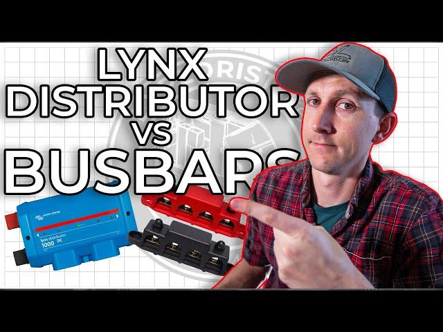 Lynx Distributor vs Busbars ($$$) for a DIY Camper Electrical System