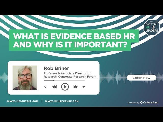 WHAT IS EVIDENCE BASED HR AND WHY IS IT IMPORTANT? (Interview with Rob Briner)