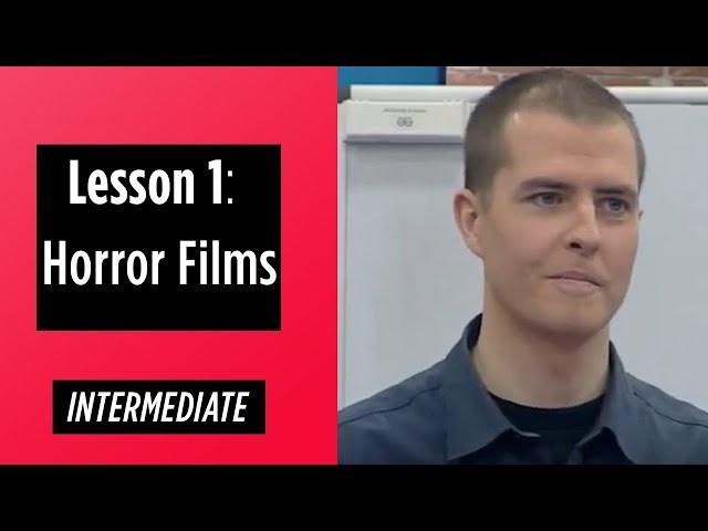 Intermediate Levels - Lesson 1: Horror Films