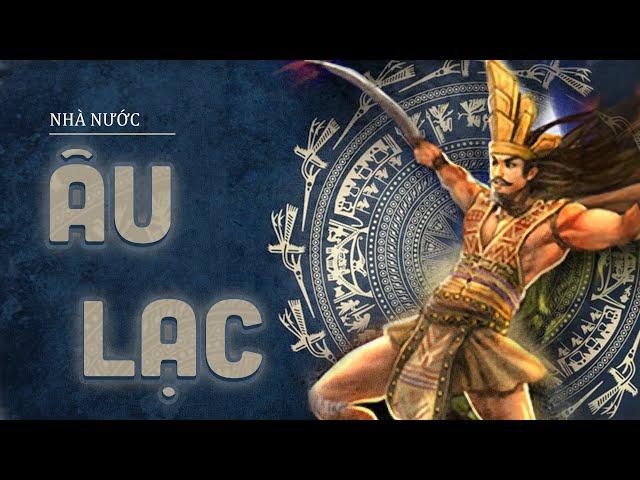 ÂU LẠC VIỆT NAM - HOÀN CẢNH RA ĐỜI NƯỚC ÂU LẠC VÀ  SỰ  KIÊN CƯỜNG CHỐNG TRẢ QUÂN TẦN