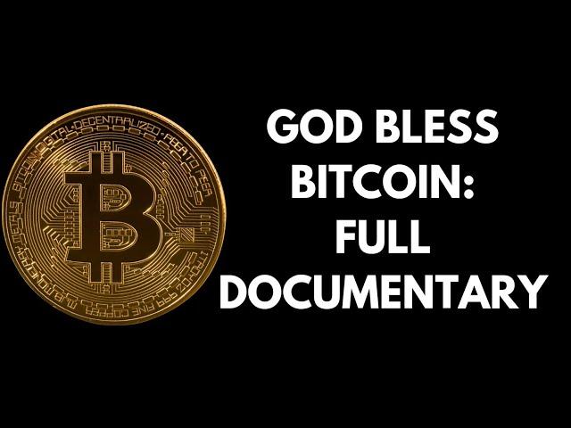 God Bless Bitcoin | Full Documentary