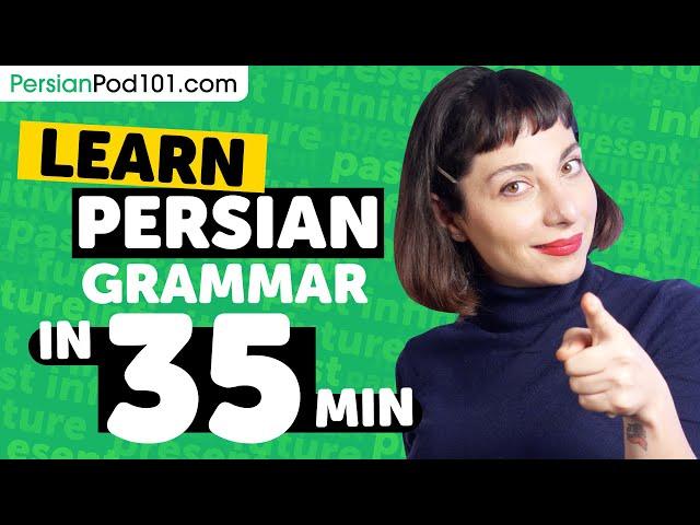 Learn Persian Grammar in 35 Minutes - ALL the Basics Beginners Need [Grammar]