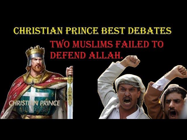 2 MUSLIMS FAILED TO DEFEND ISLAM.  Christian Prince debates