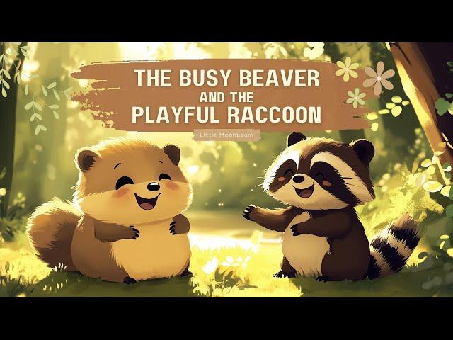 THE BUSY BEAVER and the PLAYFUL RACCOON | A Fun Bedtime Story for Kids About Friendship