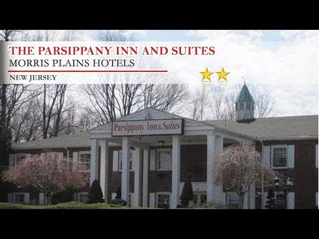 The Parsippany Inn and Suites - Morris Plains Hotels, New Jersey