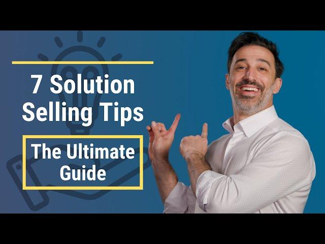 7 Solution Selling Tips [The Ultimate Guide]