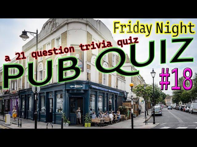 FRIDAY NIGHT PUB QUIZ #18 - 21 question random knowledge trivia ( ROAD TRIpVIA- Episode 857 )