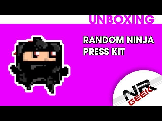 Unboxing - Random Ninja Press Kit