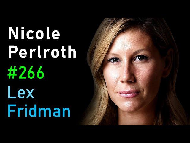 Nicole Perlroth: Cybersecurity and the Weapons of Cyberwar | Lex Fridman Podcast #266