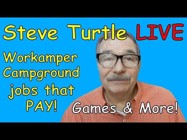 Workamper Campground Jobs that Pay, Steve Turtle Live