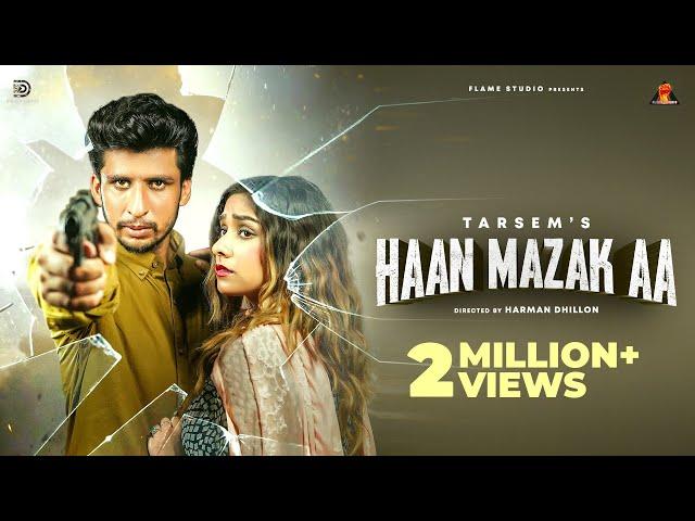 Haan Mazak Aa (Official Video) Tarsem & Jasmeen Akhtar | Flame Studio | New Punjabi Song 2021