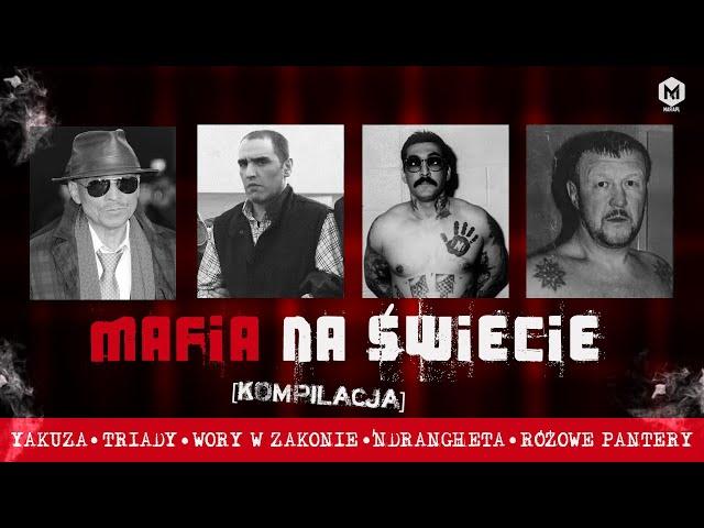 Mafie świata: Triady z Chin | Wory w zakonie | La Eme z Meksyku | 'Ndrangheta | Yakuza