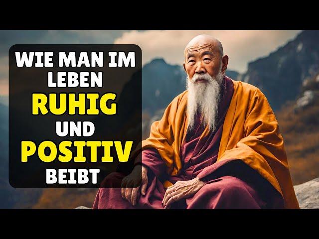 Wie man im Leben Ruhig und Positiv bleibt - 4 einfache Tipps - Buddhismus - Zen Kurzgeschichte