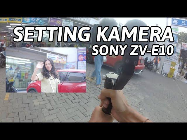 SETTING KAMERA ZV-E10 !! Bikin Video Ala-ala Selebgram