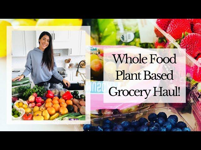 Whole Food Plant Based Grocery Haul / Vegan