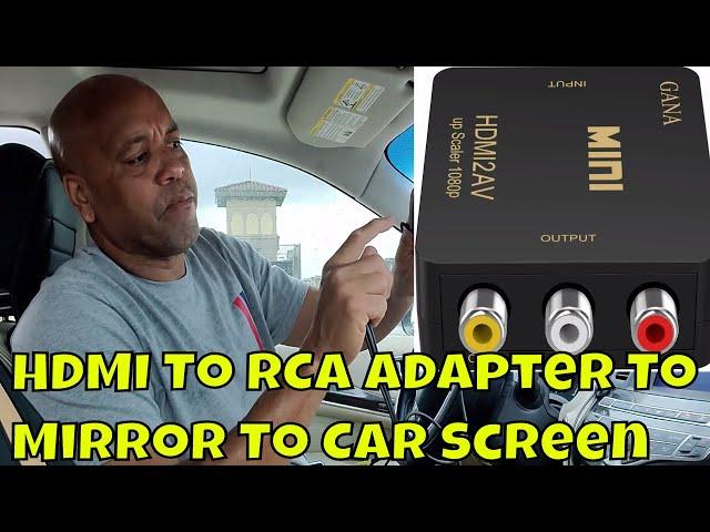 How To Add HDMI To RCA Adapter To Mirror To Car Screen