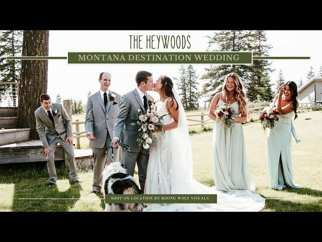 A Montana Destination Wedding | THE HEYWOODS (Natural Coloring) | A Rising Wolf Visuals Production