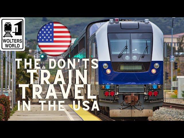 The Don'ts of Amtrak Train Travel in the US