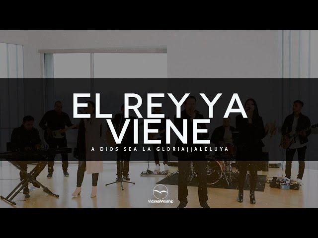 VIDA REAL WORSHIP ( MEDLEY - EL REY YA VIENE - A DIOS SEA LA GLORIA - ALELUYA )