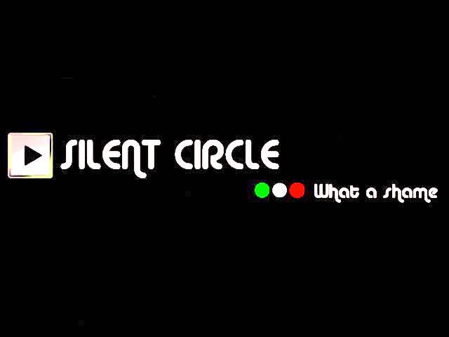 SILENT CIRCLE - What a shame (1989)