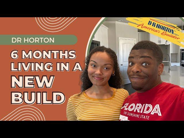 6 MONTHS IN A NEW CONSTRUCTION HOME STORIES & TIPS | DR HORTON | NEW BUILD EXPERIENCE