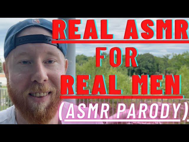 Real ASMR for Real Men - ASMR Parody - Wake Up - Don't Let Life Pass You By!
