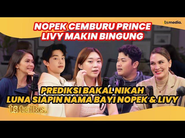 PRINCE LEWAT… NOPEK LIVY COCOK!! LUNA MAYA SIAPIN NAMA BAYI BUAT MEREKA | TS Talks Eps.183 | Part 2