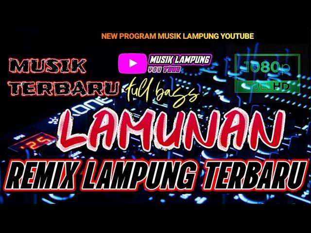 REMIX LAMPUNG TERBARU 2024 | LAMUNAN SPESIAL MUSIK TERBARU FULL BASS