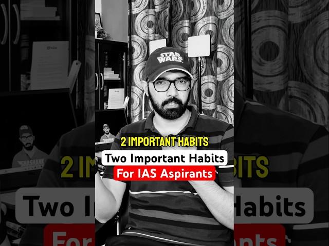 IAS Aspirants Must Develop These Habits