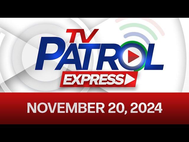 TV Patrol Express November 20, 2024