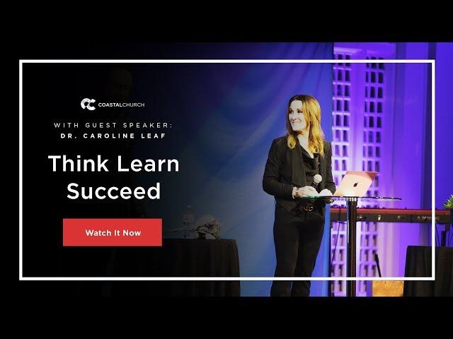 Think, Learn, Succeed with  Dr. Caroline Leaf