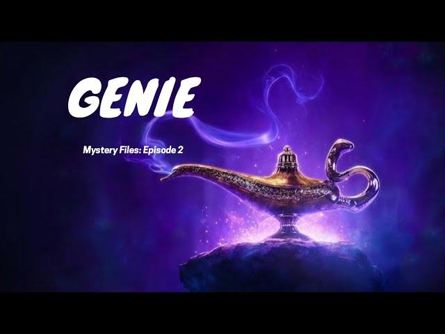 GENIE "Djinn" | Mystery Files Episode 2