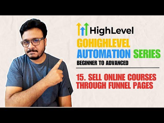 GoHighLevel Automation Tutorial | 15. Sell Online Courses Through Funnel Pages