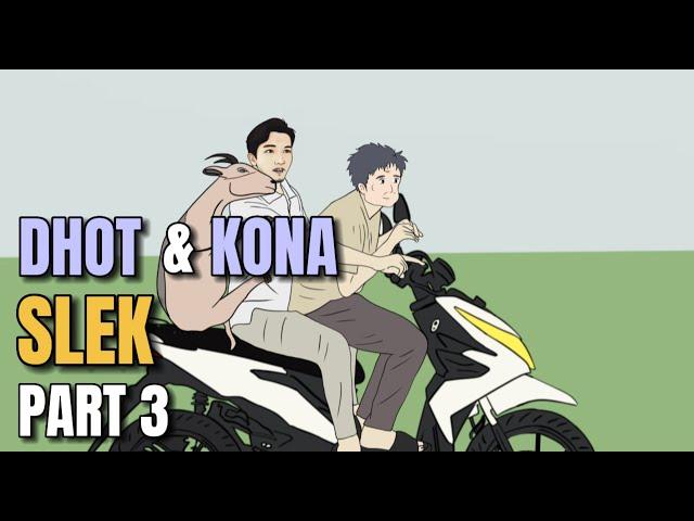 DHOT DAN KONA SLEK Part 3 TAMAT - Animasi Sekolah