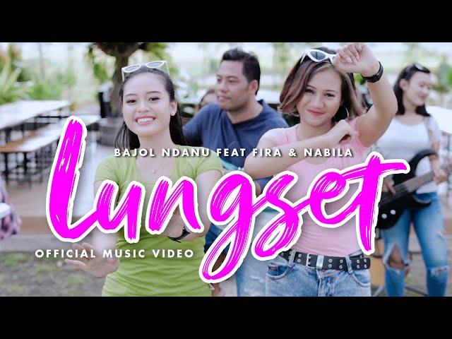 Bajol Ndanu Ft. Fira & Nabila - Lungset (Official Music Video) | KENTRUNG