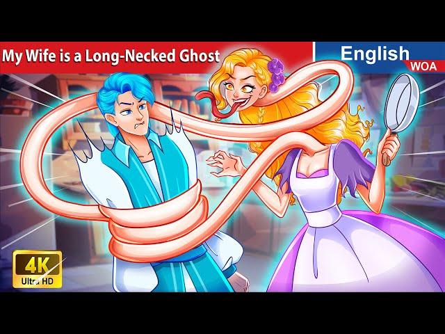 My Wife is a Long-Necked Ghost  English Storytime Fairy Tales in English @WOAFairyTalesEnglish