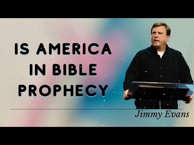 Jimmy Evans Daily  || Is America in Bible prophecy