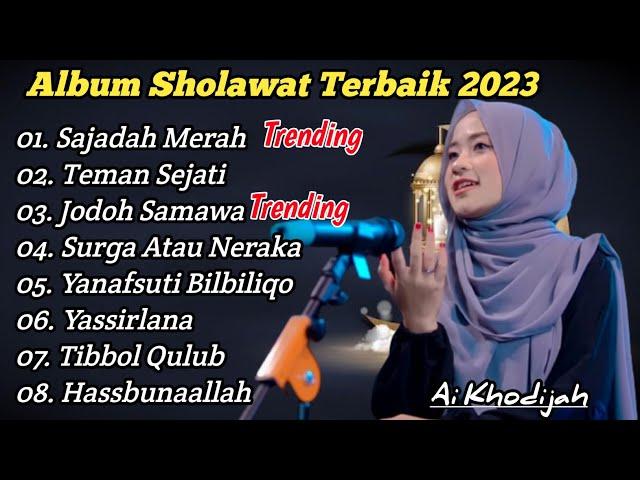 ALBUM SHOLAWAT TERBARU  2023 AI KHODIJAH • SAJADAH MERAH • COVER SHOLAWAT PALING MERDU (VIRAL)